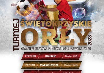 Świętokrzyskie Orły 2023  III – Otwarte Mistrzostwa Piłki Nożnej o Puchar Wolnej Polski – Starachowice