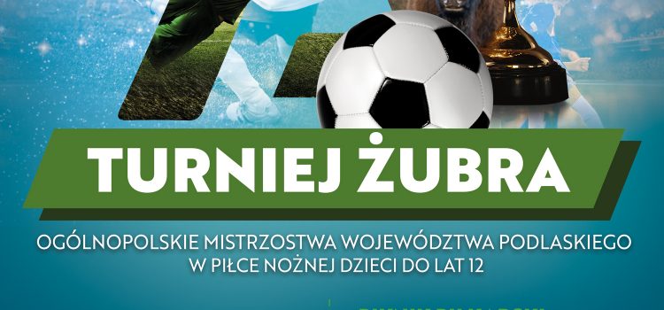 Turniej Żubra – Ogólnopolskie Mistrzostwa Województwa Podlaskiego w Piłce Nożnej dzieci do lat 12